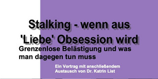 Vortrag zum Thema Stalking Vortrag zum Thema Stalking